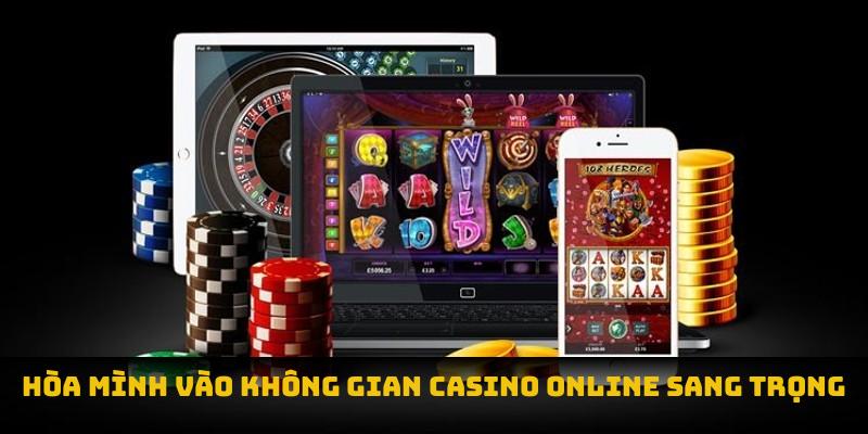 Hòa mình vào không gian casino online sang trọng